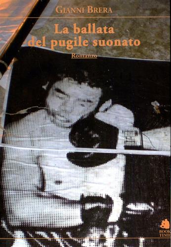 Brera,Gianni. - La ballata del pugile suonato.
