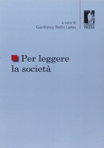 Bettin Lattes,Gianfranco ( a cura di). - Per leggere la societ.