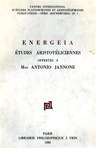 Shaerer,R. Berti,E. Laurenti,R. Brumbaugh,R. Gigon,O. et alii. - Energeia. Etudes Aristotliciennes offertes  Mgr Antonio Jannone.