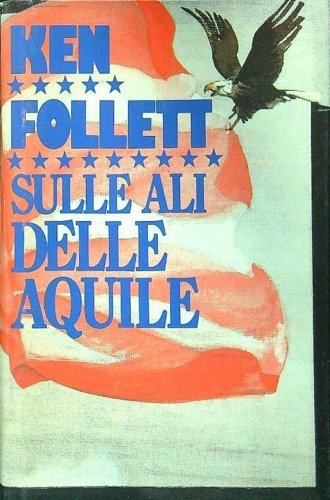 Follett,Ken. - Sulle ali delle aquile.