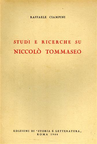 Ciampini,Raffaele. - Studi e ricerche su Niccol Tommaseo.