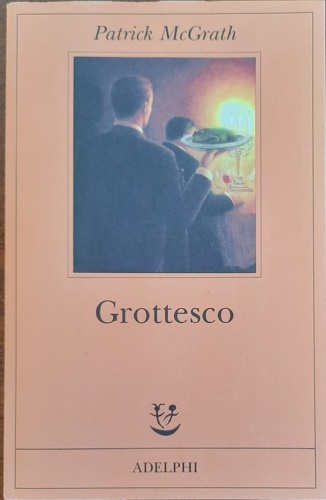 McGrath,Patrick. - Grottesco.