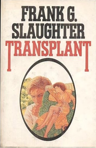Slaughter,Frank G. - Transplant.