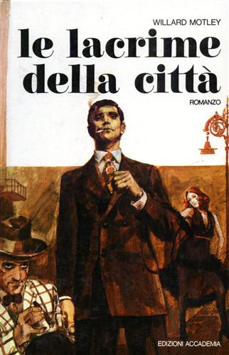 Motley,Willard. - Le lacrime della citt. (romanzo).