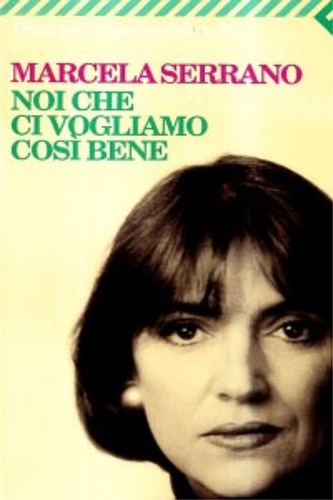 Serrano,Marcela. - Noi che ci vogliamo cos bene.