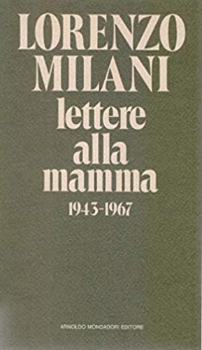 Milani, Don Lorenzo. - Lettere alla mamma 1943-1967.