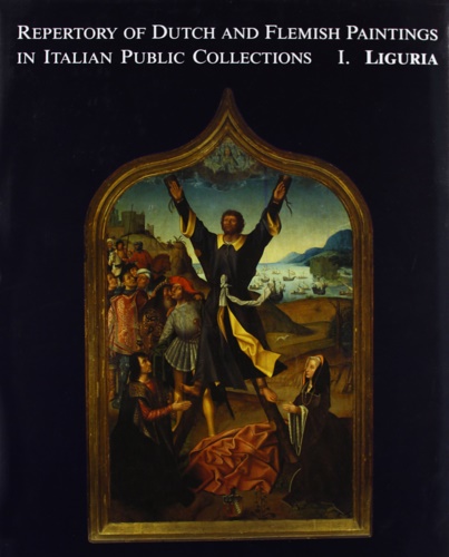 Fontana Amoretti,Maria. Plomb,Michiel. - Repertory of Dutch and Flemish Paintings in Italian Public Collections. I: Liguria.