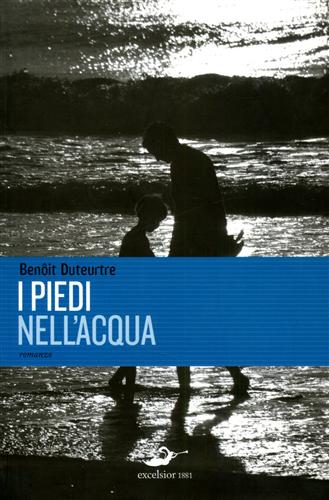Duteurtre,Benoit. - I piedi nell'acqua. (romanzo).