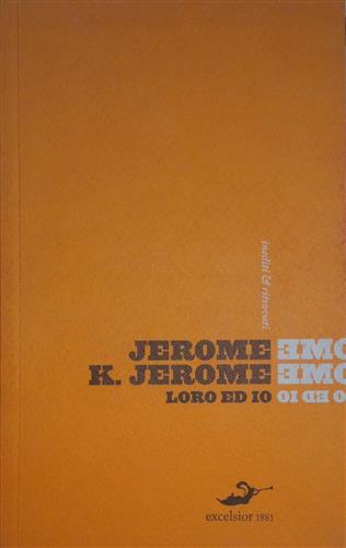 Klapka Jerome, Jerome. - Loro ed Io.