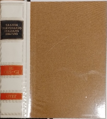 De Mauro,Tullio. (ideato e diretto da). - Grande Dizionario Italiano dell'uso. vol.III: DES-GI.