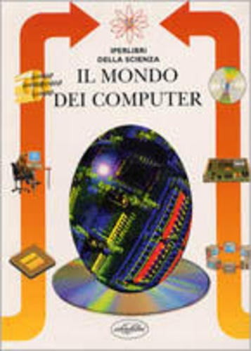 Leonardi, Antonio. - Il mondo dei computer.