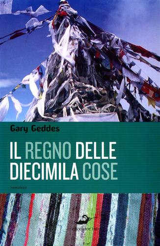 Geddes,Gary. - Il regno delle diecimila cose. (romanzo).