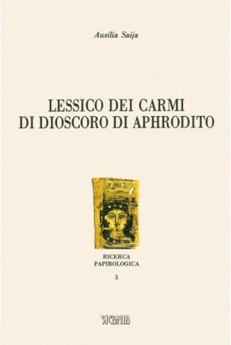 Saija,Ausilia. - Lessico dei Carmi di Dioscoro di Aphrodito.