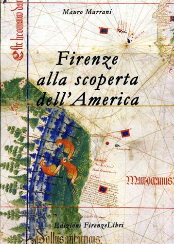 Marrani,Mauro. - Firenze alla scoperta dell'America.