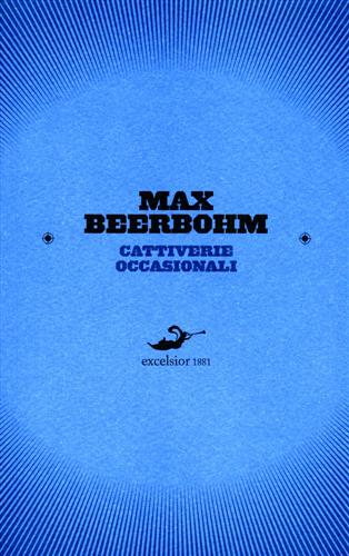 Beerbohm,Max. - Cattiverie occasionali.