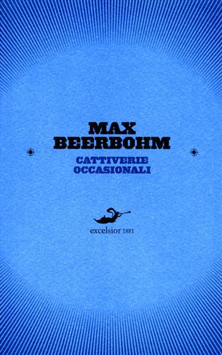 Beerbohm,Max. - Cattiverie occasionali.