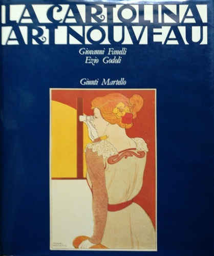 Fanelli,Giovanni. Godoli,Ezio. - La cartolina Art Nouveau.