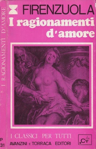 Firenzuola,Agnolo. - Ragionamenti d'amore e altri scritti.