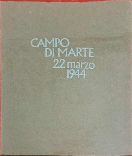 -- - Campo di Marte 22 Marzo 1944.