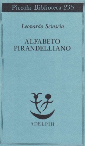 Sciascia,Leonardo. - Alfabeto Pirandelliano.