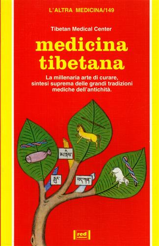 Dell'Angelo,E. Donden,Y. - Medicina tibetana. La millenaria arte di curare, sintesi suprema delle grandi tradizioni mediche dell'antichit.