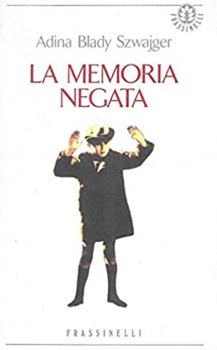 Swajger, Adina Blady. - La memoria negata.