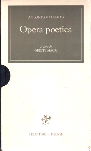 Machado,Antonio. - Opera poetica.Poesas completas e Sueltas.