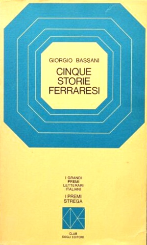 Bassani,Giorgio. - Cinque storie ferraresi.