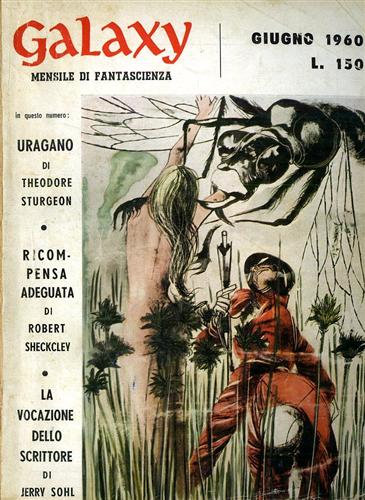 Kornbluth, Sohl, O'Donnevan, Sheckley, Sturgeon, Ley. - Galaxy,6,1960. Racconti.