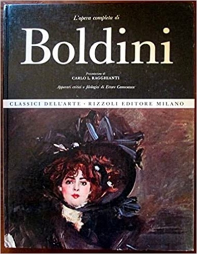 Ragghianti,Carlo Ludovico (a cura di). - L'opera completa di Boldini.