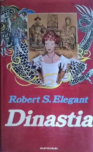 Elegant,Robert S. - Dinastia.