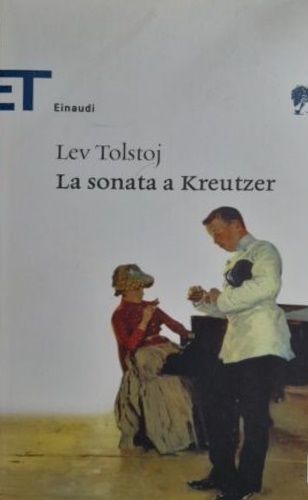 Tolstoj,Lev. - La sonata a Kreutzer.