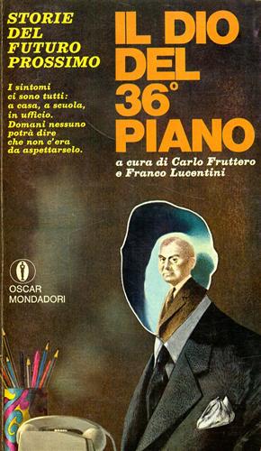 Fruttero,Carlo. Lucentini,Franco. (a cura di). - Il dio del 36 piano.