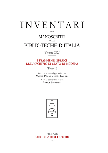 -- - Inventari dei manoscritti delle biblioteche d'Italia. Vol. 115. I frammenti ebraici dell'Archivio di Stato di Modena. Tomo I. Inventario e catalogo