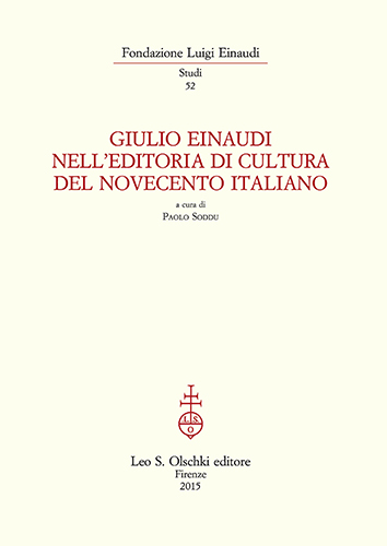 Atti del Convegno: - Giulio Einaudi nell'editoria di cultura nel Novecento italiano.