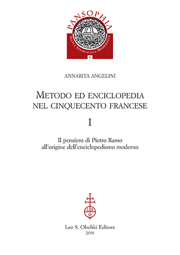 Angelini, Annarita. - Metodo ed enciclopedia nel Cinquecento francese. I. Il pensiero di Pietro Ramo all'origine dell'enciclopedismo moderno. II. I Tableaux di Savigny.