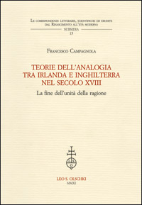 Campagnola, Francesco. - Teorie dell'analogia tra Irlanda e Inghilterra nel secolo XVIII. La fine dell'unit della ragione.