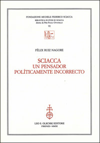 Nagore, Flix. - Sciacca. Un pensador polticamente incorrecto.