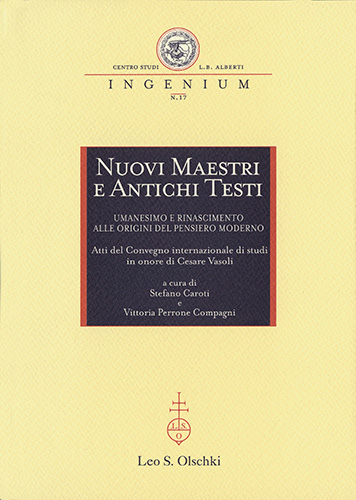 -- - Nuovi maestri e antichi testi. Umanesimo e Rinascimento alle origini del pensiero moderno. Atti del convegno internaziona