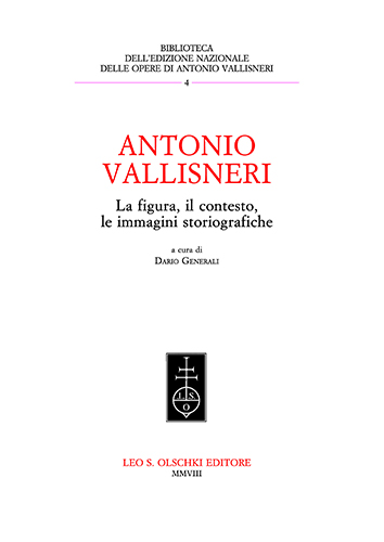 -- - Antonio Vallisneri. La figura, il contesto, le immagini storiografiche.