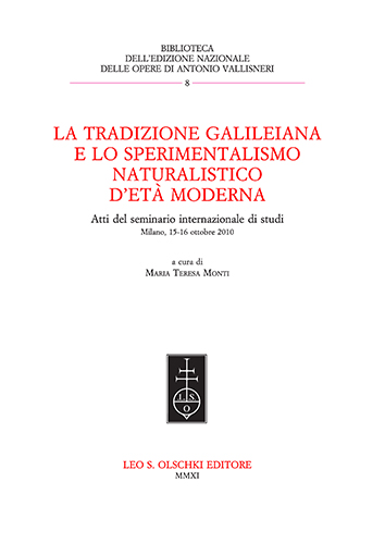 -- - Tradizione (La) galileiana e lo sperimentalismo naturalistico d'et moderna. Atti del seminario internazion