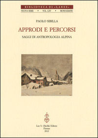 Sibilla, Paolo. - Approdi e percorsi. Saggi di antropologia alpina.