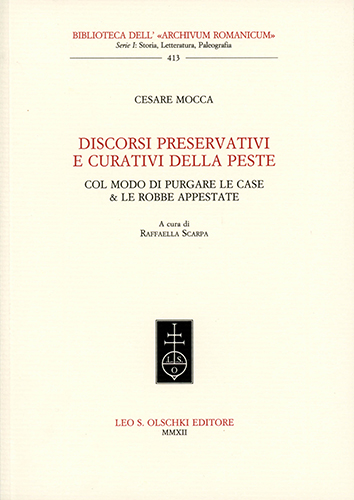 Mocca, Cesare. - Discorsi preservativi e curativi della peste. Col modo di purgare le case & le robbe appestate.