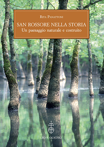 Panattoni, Rita. - San Rossore nella storia. Un paesaggio naturale e costruito.