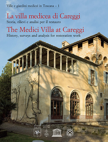 -- - La Villa medicea di Careggi Medici. The Villa at Careggi. Storia, rilievi e analisi per il restauro. History, surveys and analysis for restoration work.