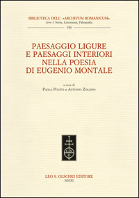 Atti del Convegno internazionale: - Paesaggio ligure e paesaggi interiori. nella poesia di Eugenio Montale. Atti del Convegno internaziona