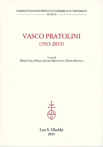 -- - Vasco Pratolini. (1913-2013). Atti del Convegno internaziona