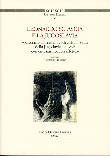 -- - Leonardo Sciascia e la Jugoslavia. Racconto ai miei amici di Cal