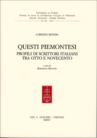 Mondo, Lorenzo. - Questi piemontesi. Profili di scrittori italiani tra Otto e Novecento.