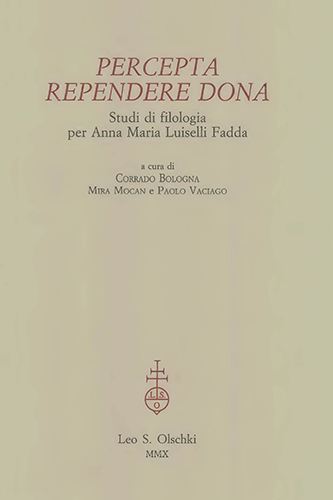 -- - Percepta rependere dona. Studi di filologia per Anna Maria Luiselli Fadda.